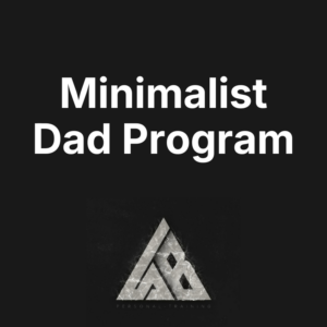 Minimalist Dad Program